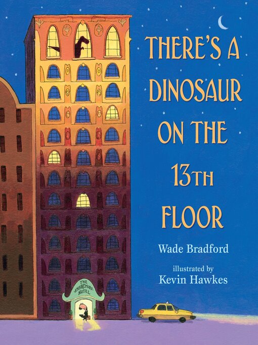 Title details for There's a Dinosaur on the 13th Floor by Wade Bradford - Wait list